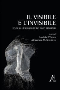 La copertina dell’opera “Il visibile e l’invisibile. Studi sull’esponibilità dei corpi femminili”.